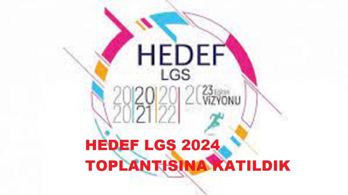HEDEF LGS 2024 Programına okul koordinatörümüz katıldı...